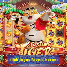 click jogos favela heroes